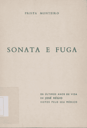 Sonata e Fuga: Os últimos anos de vida de José Régio vistos pelo seu médico