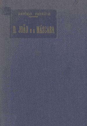 D. João e a máscara: Uma fábula trágica